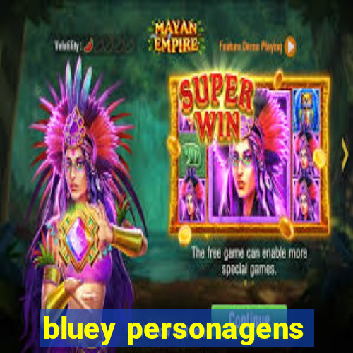 bluey personagens